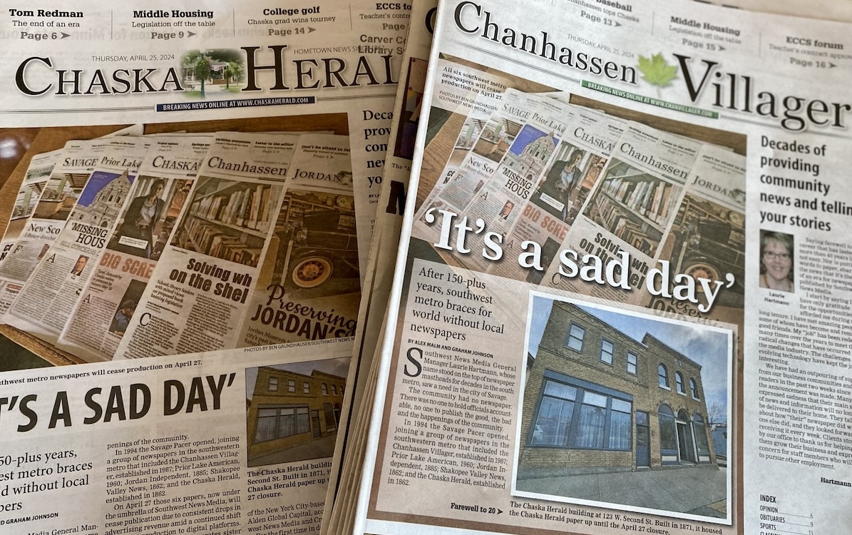 The Chaska Herald and the Chanhassen Villager are two of the six Southwest News Media newspapers closing this week. The other four are the Jordan Independent, Prior Lake American, Savage Pacer, and Shakopee Valley News. Until it closed four years ago, the Eden Prairie News had been part of the group of papers. Photo by Stuart Sudak