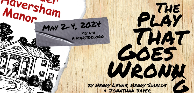 PiM Arts High School presents mystery-comedy ‘The Play That Goes Wrong,' May 2-4