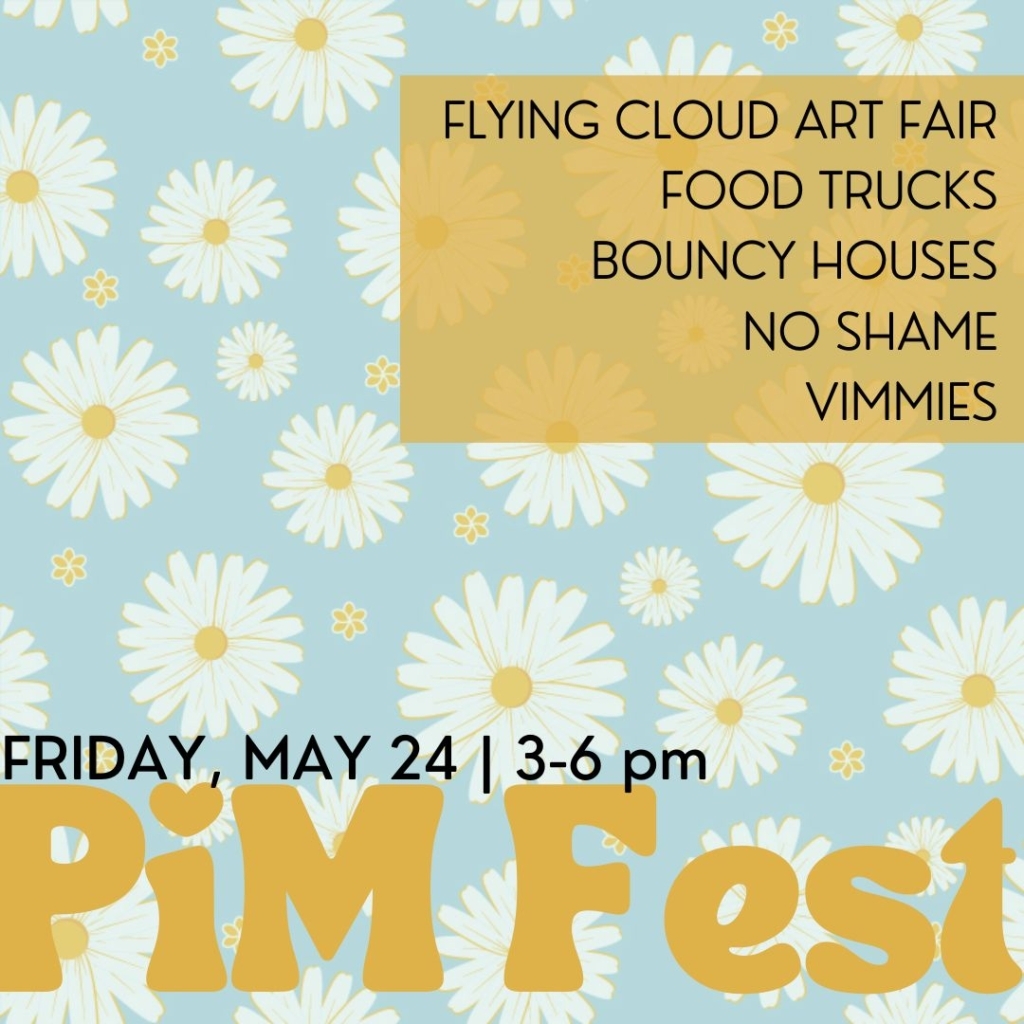 PiM Fest and Spring Art Market will be Friday, May 24