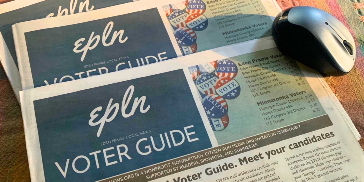 EPLN’s ongoing journalism, including election coverage and the print Voter Guide mailed to every Eden Prairie home, requires community financial support. Donations made in November and December are eligible for national matching funds. File photo