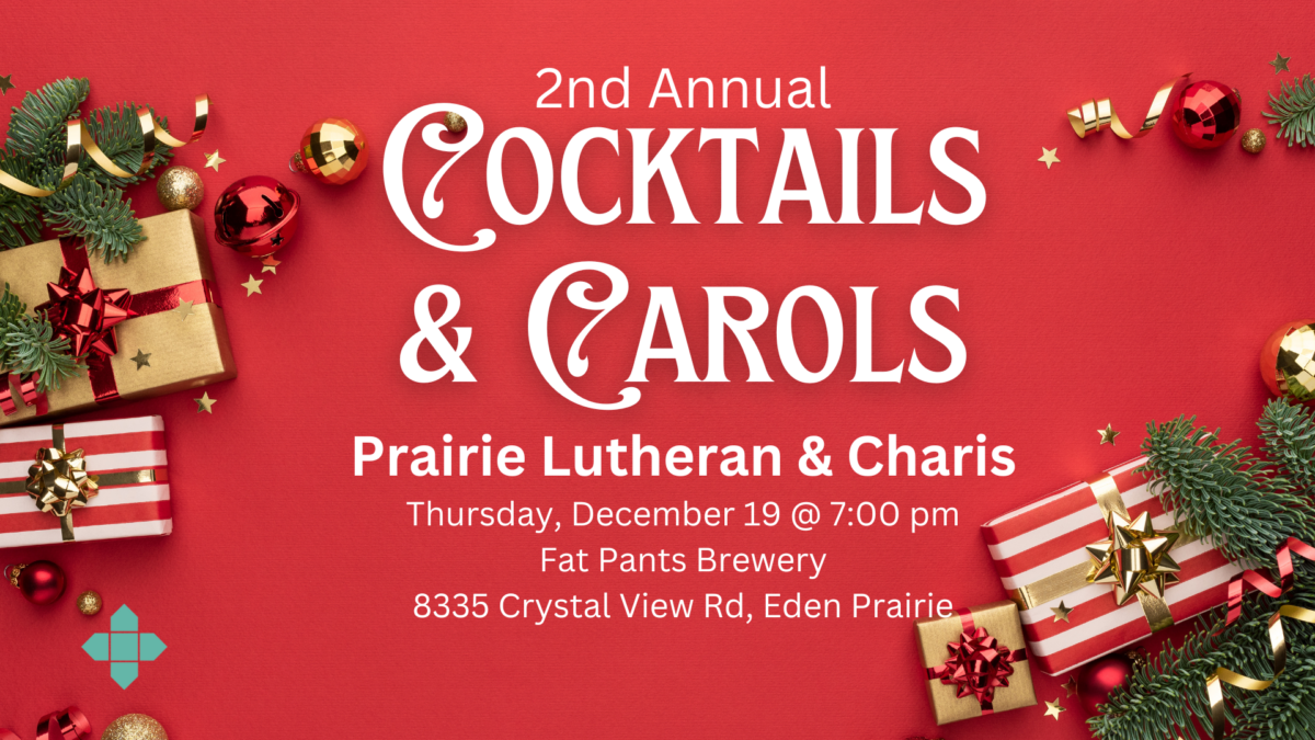 CANCELED -Cocktails &amp; Carols with Prairie Lutheran &amp; Charis ECC